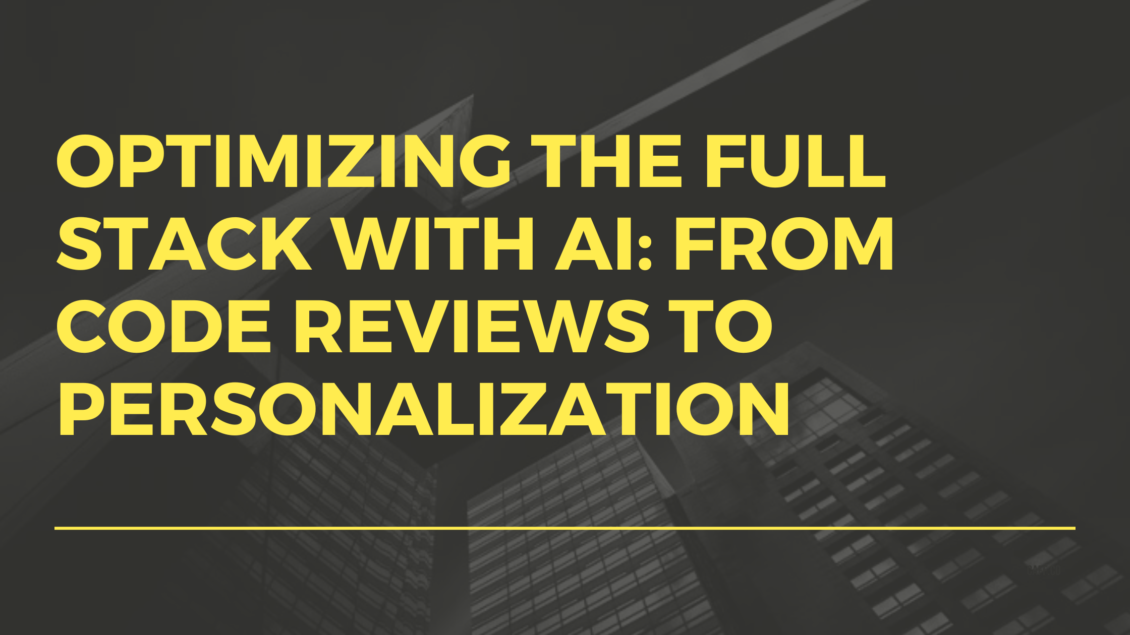 Optimizing the Full Stack with AI: From Code Reviews to Personalization