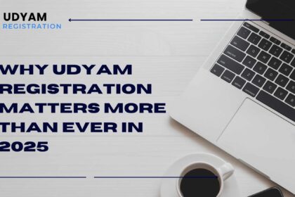 Why Udyam Registration Matters More Than Ever in 2025