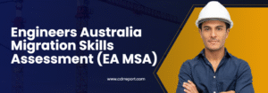 Engineers Australia Migration Skills Assessment (EA MSA)